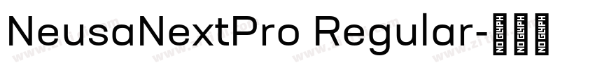 NeusaNextPro Regular字体转换 NeusaNextPro Regular字体转换